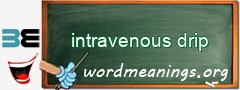 WordMeaning blackboard for intravenous drip